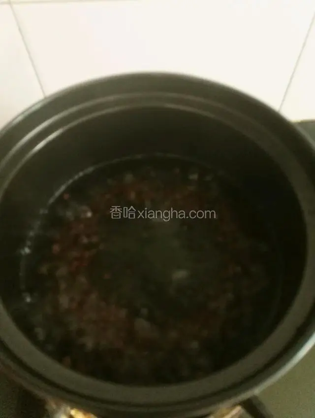 煮开后转改小火慢熬！期间如果水少了可以适量加点