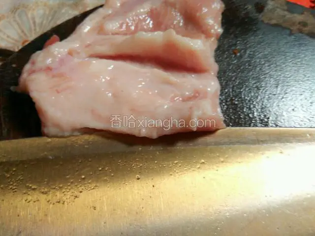 猪颈肉厚的到一下（容易入味）