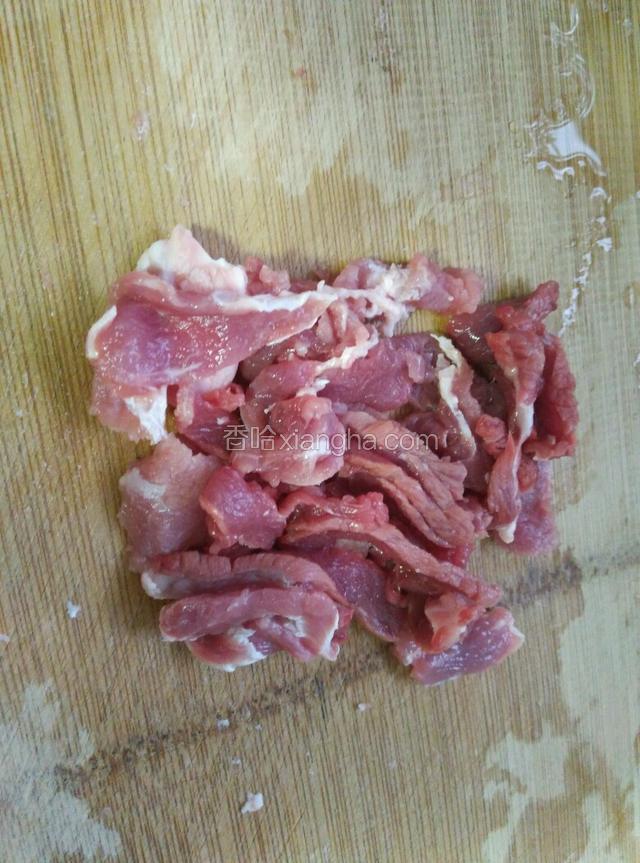 瘦肉切片。