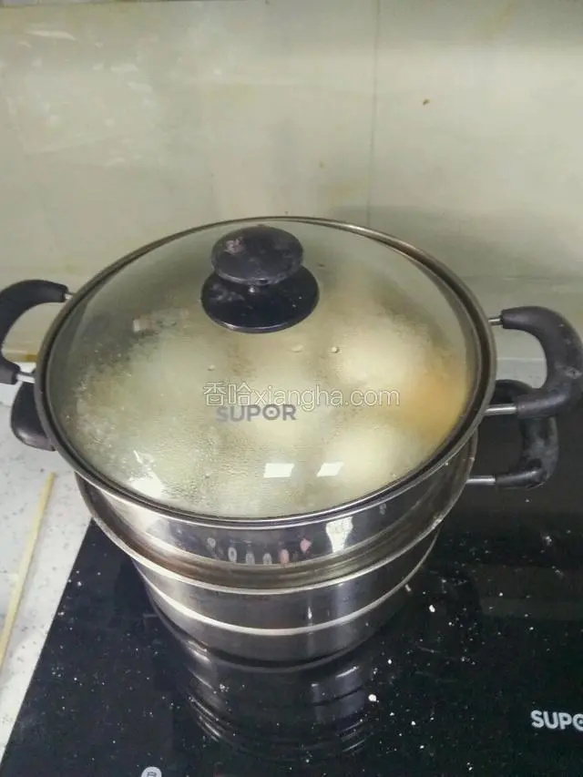 蒸25分钟，然后关火，不开盖5分钟