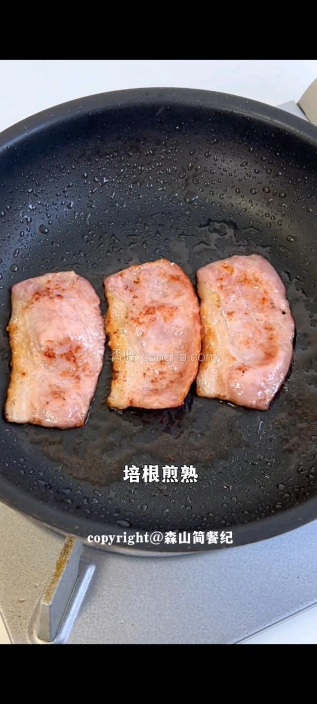 培根煎熟。