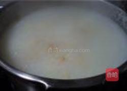 白果腐竹江瑶柱粥的做法图解7