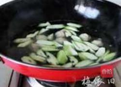 丝瓜浸鱼丸的做法图解5