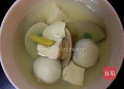文蛤豆腐鱼丸汤的做法图解4