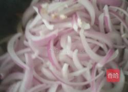 肉丝洋葱。的做法图解4