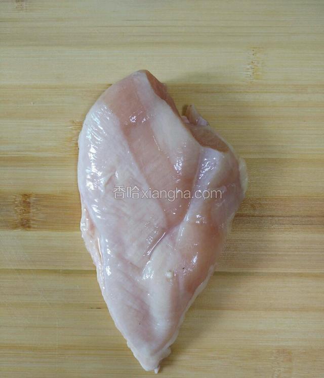 准备好鸡胸肉