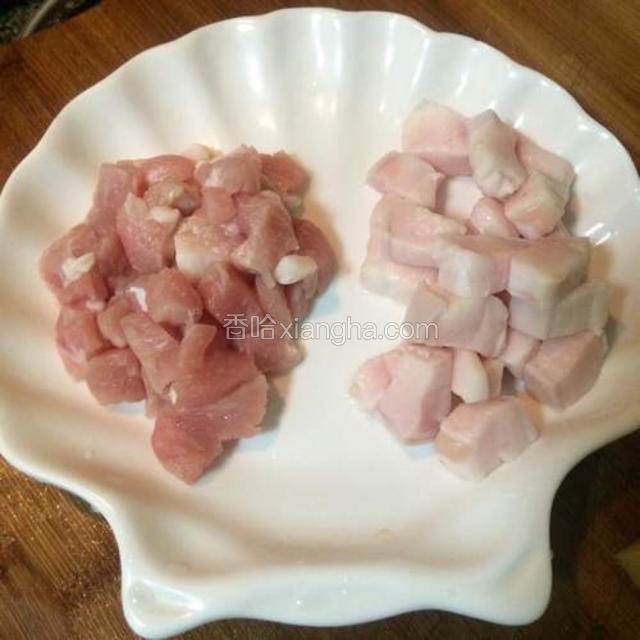 猪肉肥瘦分开切小块