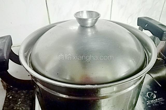 盖上盖子大火煲开转小火煲1个钟