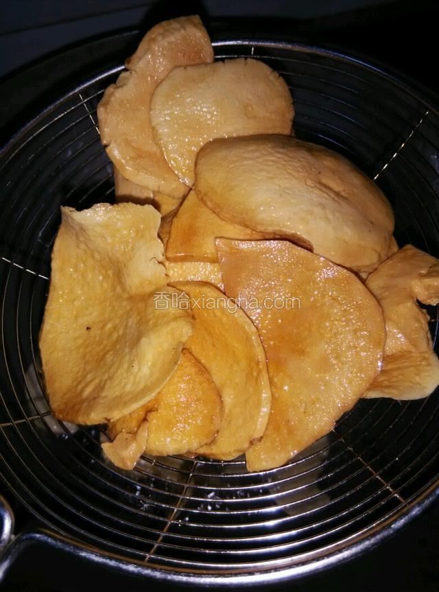 等全部膨胀，用漏勺控油。