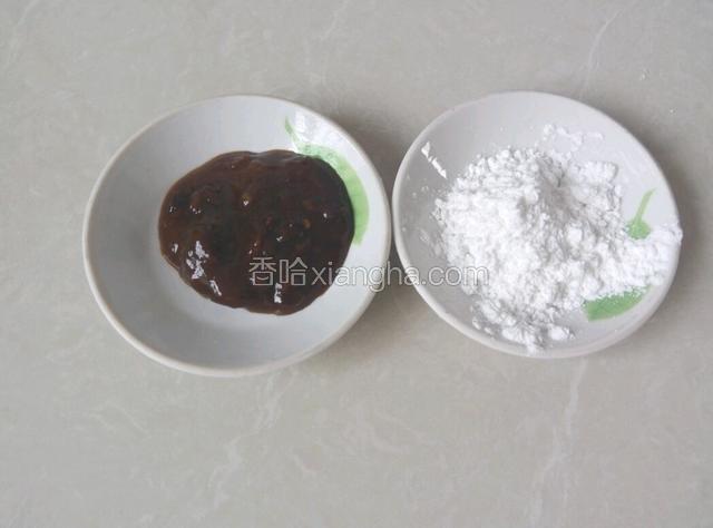 淀粉，豆瓣酱准备好，