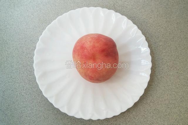 准备水蜜桃一个。