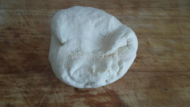再在面板上使劲揉揉，然后再饧10分钟。