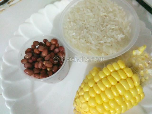 红豆泡好，准备大米和玉米