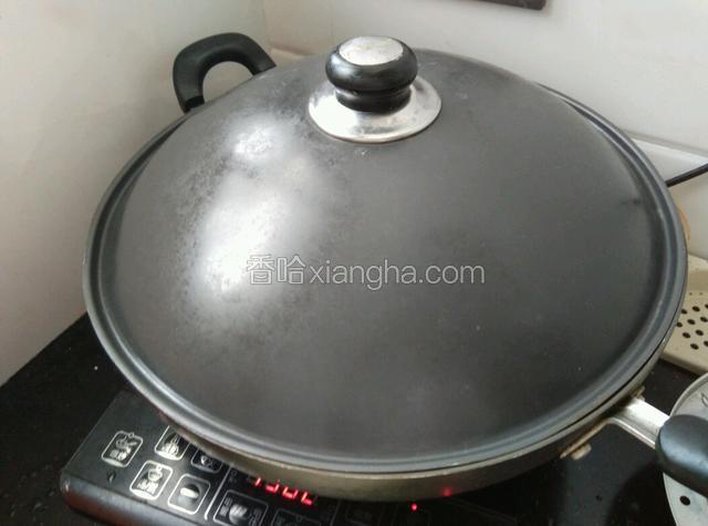 加锅盖蒸15分钟即可。