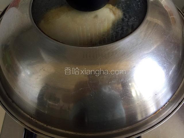 盖好锅盖，大火烧三分钟即可。
