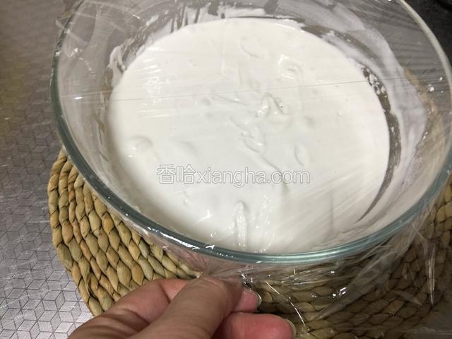 盖上保鲜膜